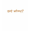 got whey? t-shirts