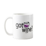 got wine? coffee mug