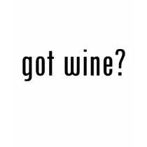 got wine? t-shirts by gottees got wine? t-shirts