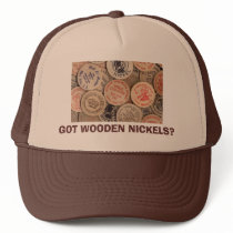 GOT WOODEN NICKELS? Hat by Captain_Panama GOT WOODEN NICKELS? Hat
