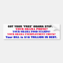 GOT YOUR "FREE" OBAMA STUFF? BUMPER STICKER