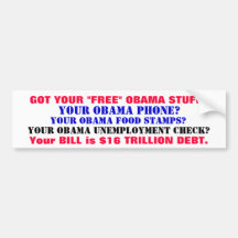 GOT YOUR "FREE" OBAMA STUFF? BUMPER STICKERS