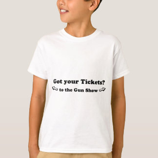 tickets to the gun show t shirt