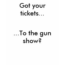 Got your tickets? t-shirts