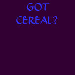 GOTCEREAL?