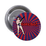 Gotcha funny all american Palin Button