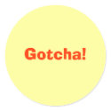 Gotcha! stickers