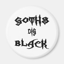 Goths Dig Black Magnets