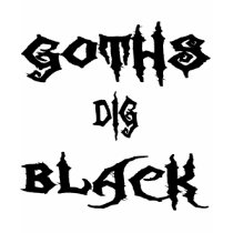 Goths Dig Black t-shirts by emonation Goths Dig Black t-shirts