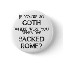 Goths & Vandals buttons by spyderfyngers Goths & Vandals buttons