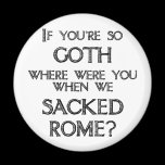 Goths & Vandals Fridge Magnets