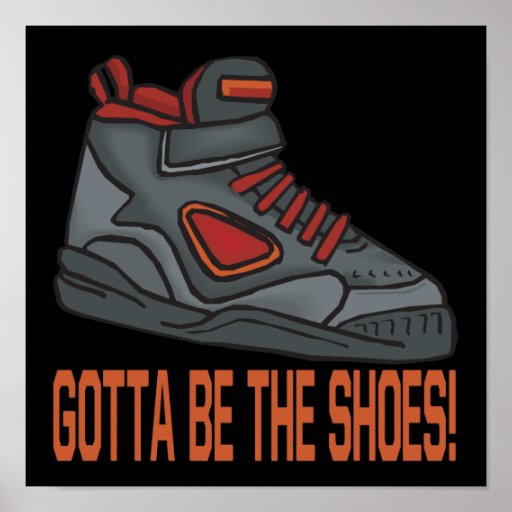 it's gotta be the shoes t shirt