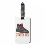 Gotta Be The Shoes luggage tags