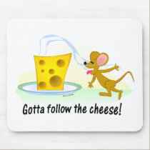 Gotta Follow the Cheese! mousepads