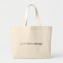 Gotta - "Gotta Have Drugs" Bags