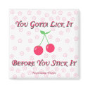 Gotta Lick It Magnet