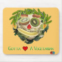 Gotta Love A Vegetarian mousepads