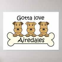 Gotta Love Airedales Print