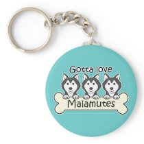 Gotta Love Malamutes Key Chain
