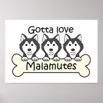 Gotta Love Malamutes Posters