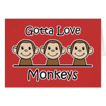 Gotta Love Monkeys Greeting Cards