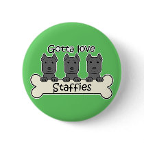 Gotta Love Staffies Pinback Buttons