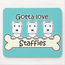 Gotta Love Staffies Mouse Pad