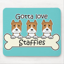 Gotta Love Staffies Mouse Pads