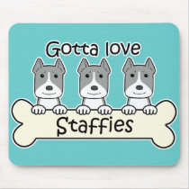 Gotta Love Staffies Mouse Pad