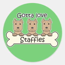 Gotta Love Staffies Round Sticker