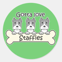 Gotta Love Staffies Round Sticker