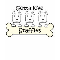 Gotta Love Staffies t-shirts