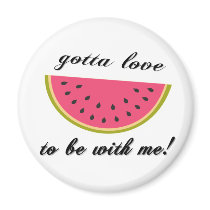 gottaloveWatermelon magnets