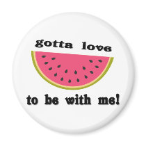 gottaloveWatermelon magnets