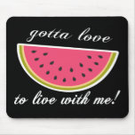 gottaloveWatermelon Mouse Pad