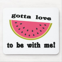 gottaloveWatermelon mousepads