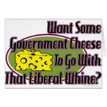 Government Cheese and Liberal Whine cards