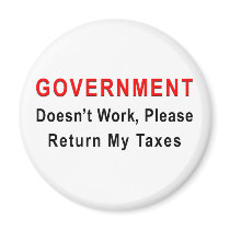 Government Doesn't Work Refrigerator Magnet
