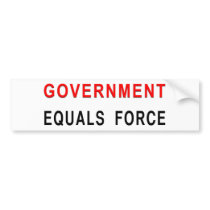 Government Equals Force Bumper Sticker