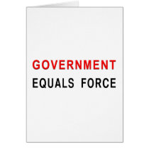Government Equals Force Greeting Cards