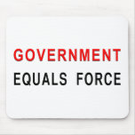 Government Equals Force Mouse Mat