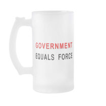Government Equals Force Coffee Mug