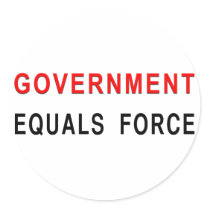 Government Equals Force Round Stickers