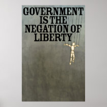 Government is the Negation of Liberty Print