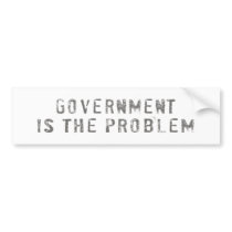 Government is the problem Bumper Sticker bumper stickers