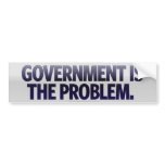 Government Is The Problem Bumper Sticker