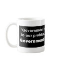 Government is the problem mugs