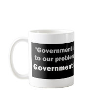 Government is the problem mugs