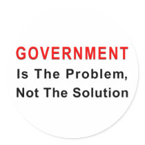 Government Is The Problem Round Stickers