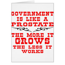 Government Like Prostate More Grows Less Works cards by WhiteTiger_LLC Government Like Prostate More Grows Less Works cards
